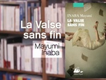 La p'tite librairie - La Valse sans fin : Mayumi Inaba