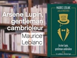 La p'tite librairie - Arsène Lupin, gentleman cambrioleur - Maurice Leblanc