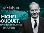 Une maison, un artiste - Michel Bouquet, au pays des merveilles de Juliette