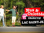 Nus & culottés - Objectif lac Saint-Jean
