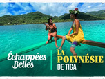 Échappées belles - La Polynésie de Tiga