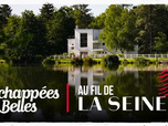 Échappées belles - Au fil de la Seine