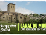 Échappées belles - Canal du Midi, l'art de prendre son temps