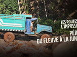 Les routes de l'impossible - Pérou, du fleuve à la jungle