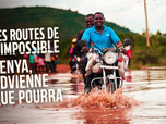 Les routes de l'impossible - Kenya, advienne que pourra