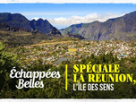 Échappées belles - Spéciale La Réunion, l'île des sens