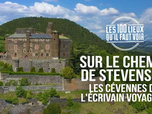 Les 100 lieux qu'il faut voir - Sur le chemin de Stevenson : les Cévennes de l'écrivain voyageur