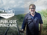 Des trains pas comme les autres - République dominicaine