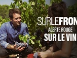 Sur le front - Alerte rouge sur le vin