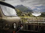 Des trains pas comme les autres - Géorgie